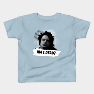 Bernard Black Am I Dead? Kids T-Shirt